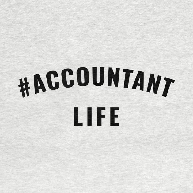 #Accountant Life Black Typography by DailyQuote